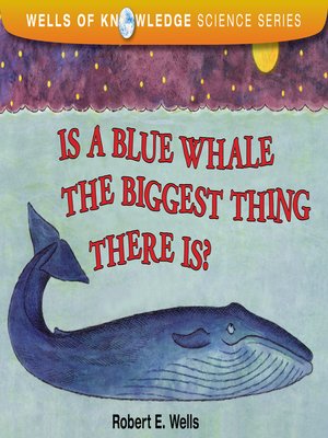 cover image of Is a Blue Whale the Biggest Thing There Is?
